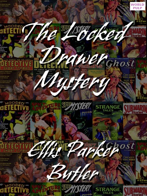 Title details for Betty Bliss in The Locked Drawer Mystery by Ellis Parker Butler - Available